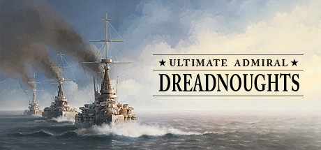 终极海军上将:无畏舰/Ultimate Admiral: Dreadnoughts(V1.5.1.1)