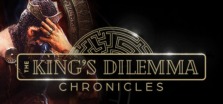 国王的困境:编年史/The King’s Dilemma: Chronicles