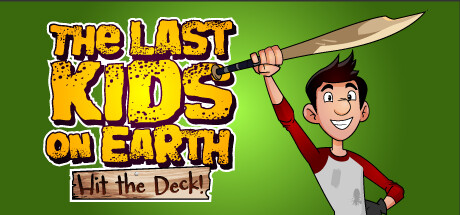 地球上最后的孩子:上场!/Last Kids on Earth: Hit the Deck!