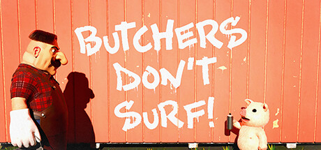 屠夫不冲浪!/Butchers Don’t Surf!