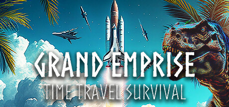 伟大帝国:时间旅行生存/Grand Emprise: Time Travel Survival(V20230809)