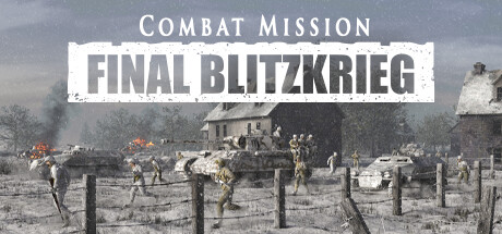战斗任务:最终闪电战/Combat Mission: Final Blitzkrieg