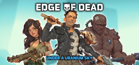 死亡边缘:铀天空下/Edge Of Dead: Under A Uranium Sky