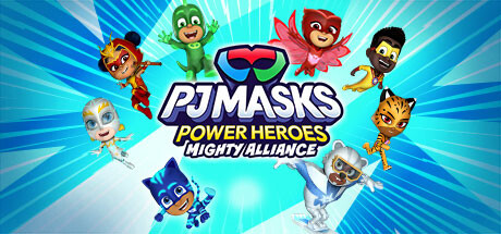 PJ Masks Power Heroes:强力联盟/PJ Masks Power Heroes: Mighty Alliance