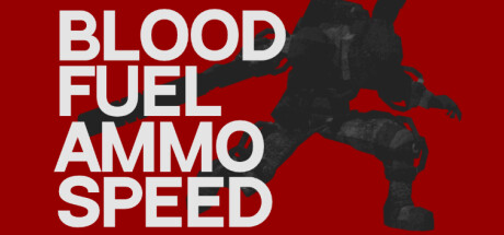 血液、燃料、弹药和速度/Blood, Fuel, Ammo & Speed