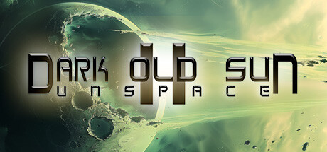 暗旧太阳II:UNSPACE/Dark Old Sun II: Unspace