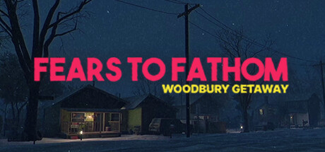 恐惧深陷 - 伍德伯里逍遥游/Fears to Fathom - Woodbury Getaway