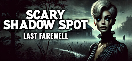 恐怖暗影:最后的告别/Scary Shadow Spot: Last Farewell
