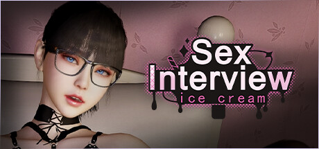性爱面试:甄恬的冰激凌/Sex Interview: Ice Cream