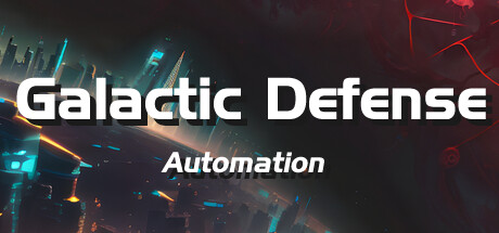 银河边境防御线: 自动化/Galactic Defense: Automation