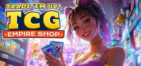 交易吧!TCG 帝国商店/Trade ’Em Up! TCG Empire Shop