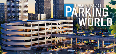 停车世界：建造与管理/Parking World: Build & Manage(V20250807)