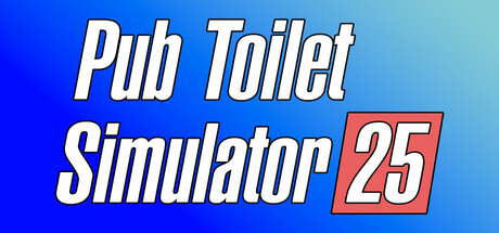 酒吧厕所模拟器 25/Pub Toilet Simulator 25