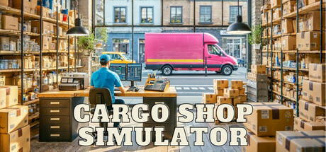 货运店模拟器/Cargo Shop Simulator