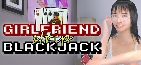 女友脱衣二十一点/Girlfriend Strip Blackjack