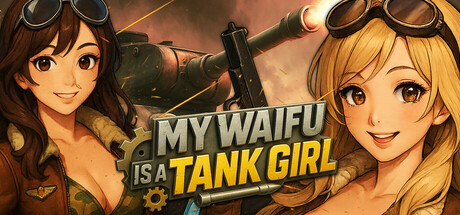 My Waifu Is A Tank Girl! 💕