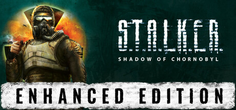 潜行者：切尔诺贝利的阴影 增强版/S.T.A.L.K.E.R.: Shadow of Chornobyl - Enhanced Edition