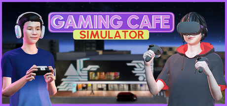 游戏咖啡厅模拟器/Gaming Cafe Simulator(V20250529)