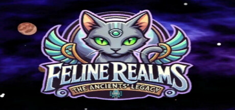 猫之国度：远古遗产/Feline Realms - The Ancients’ Legacy