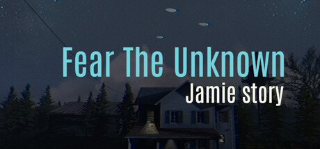恐惧未知——杰米的故事/Fear The Unknown - Jamie Story