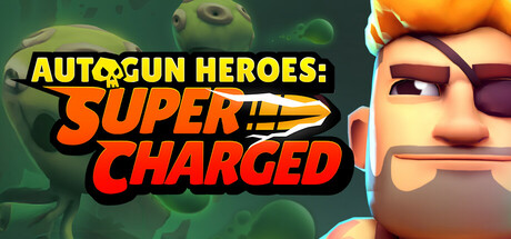 自动枪英雄：增压/Autogun Heroes: Supercharged