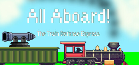 All Aboard! 火车防御特快/All Aboard! The Train Defense Express