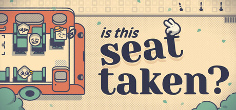 这个座位有人坐吗?/Is This Seat Taken?