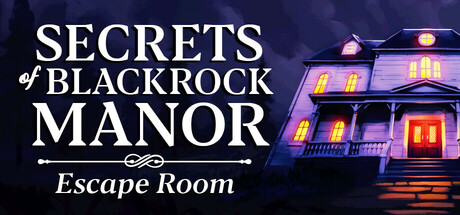 黑石庄园的秘密 - 密室逃脱/Secrets of Blackrock Manor - Escape Room