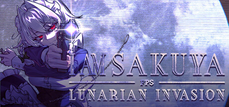 我是咲夜:月亮人入侵/I Am Sakuya FPS: Lunarian Invasion