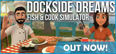 码头之梦 - 钓鱼烹饪模拟器/Dockside Dreams – Fish & Cook Simulator