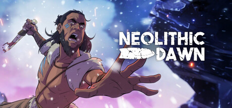 新石器时代的黎明/Neolithic Dawn