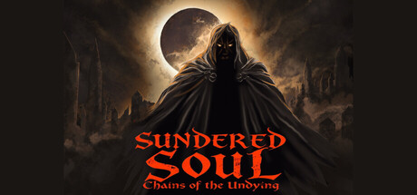 破碎之魂:不朽锁链/Sundered Soul: Chains of the Undying