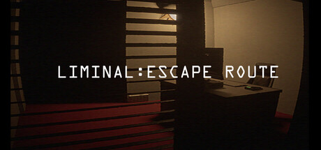 阈限：逃生路线/Liminal:Escape Route