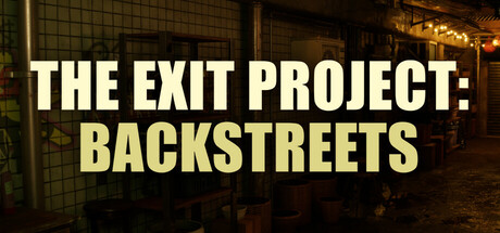 逃出计划：后街/The Exit Project: Backstreets