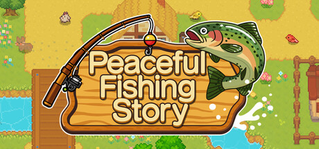 宁静的钓鱼故事/Peaceful Fishing Story