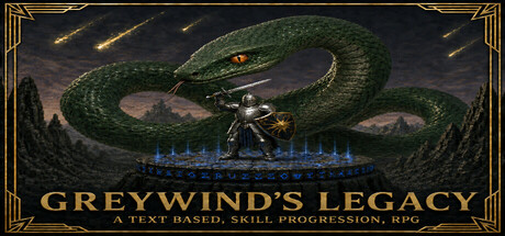 格雷温德的遗产：文字技能RPG/Greywind’s Legacy - A Text Based, Skill Progression, RPG