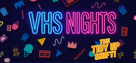 录像带之夜：收纳大作战/VHS Nights: The Tidy Up Shift